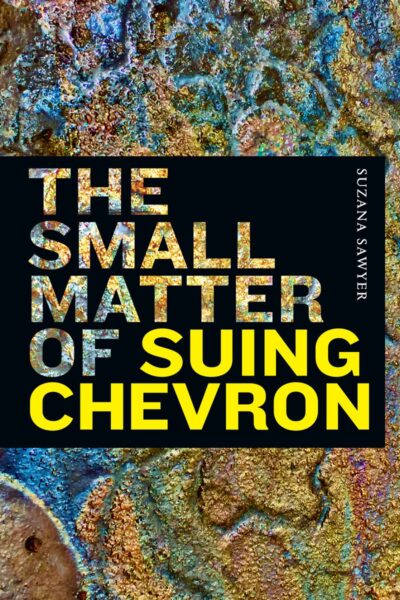 Sawyer, Suzana: The Small Matter of Suing Chevron