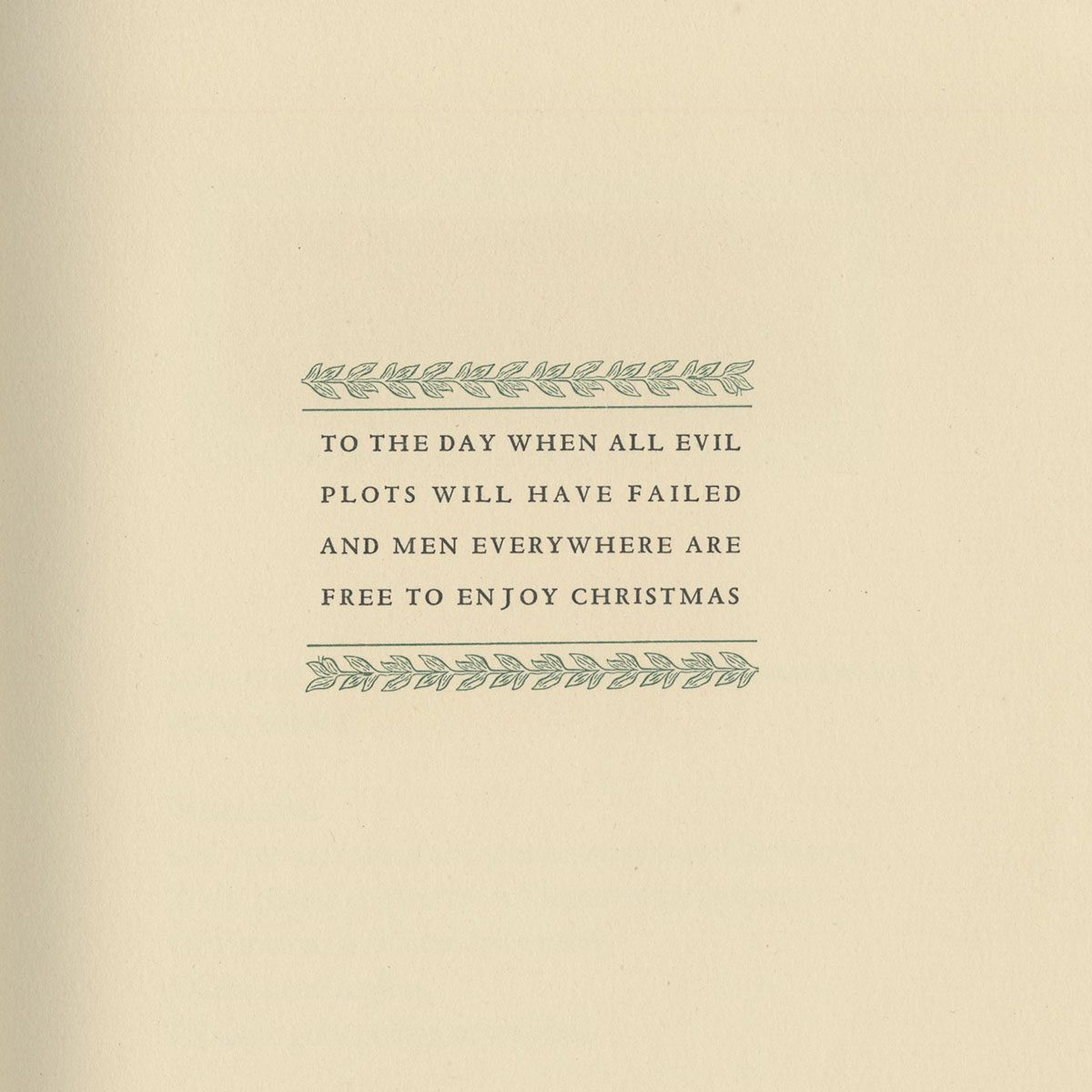 Text reads "To the day when all evil plots will have failed and men everywhere are free to enjoy Christmas." Green vines decorate the top and bottom of the text.