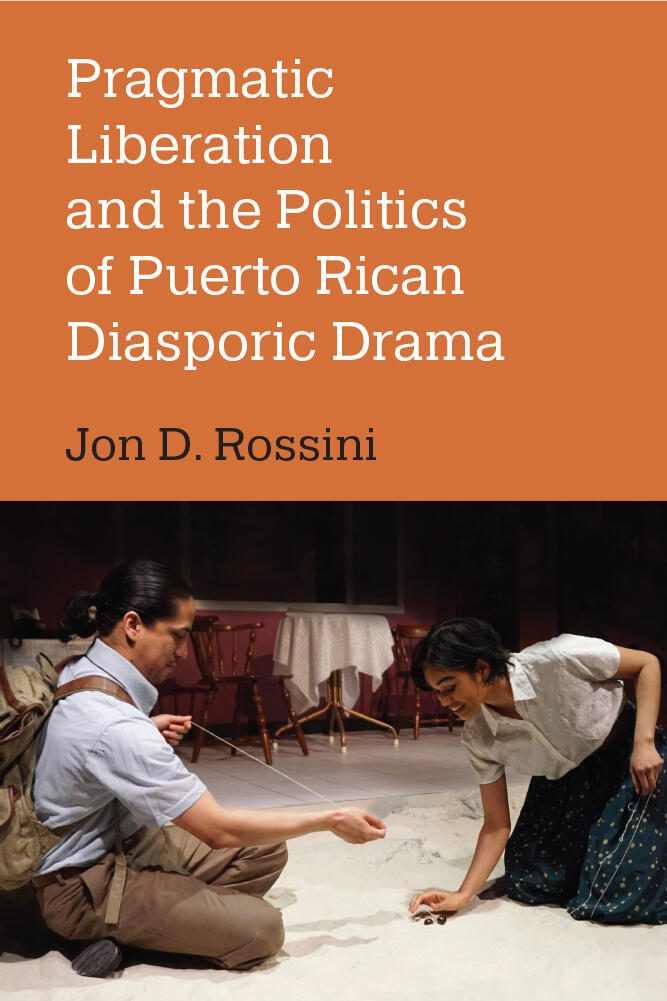 Book Cover Pragmatic Liberation and the Politics of Puerto Rican Diasporic Drama